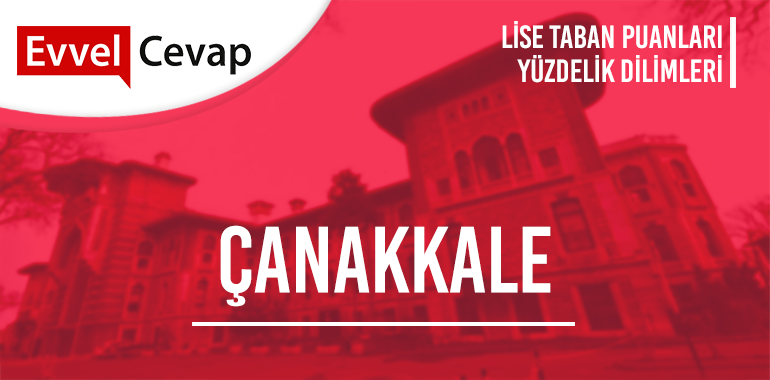 Çanakkale Lise Taban Puanları ve Yüzdelik Dilimleri