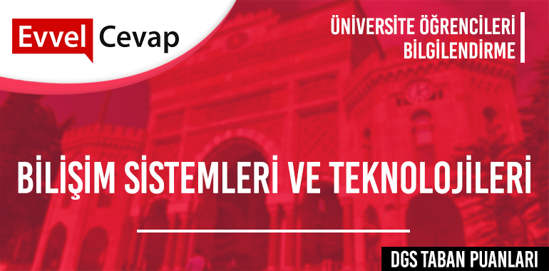 DGS Bilişim Sistemleri ve Teknolojileri Taban Puanları