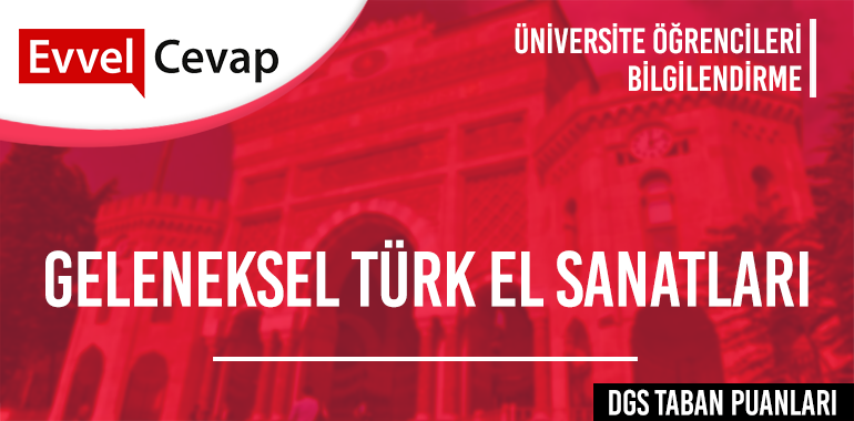 DGS Geleneksel Türk El Sanatları Taban Puanları