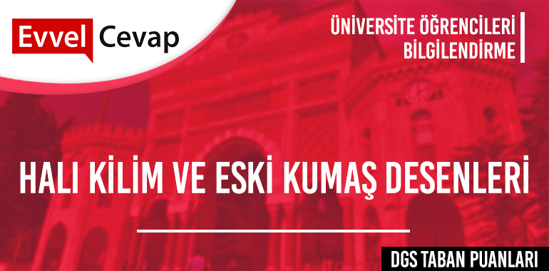 DGS Halı-Kilim ve Eski Kumaş Desenleri Taban Puanları