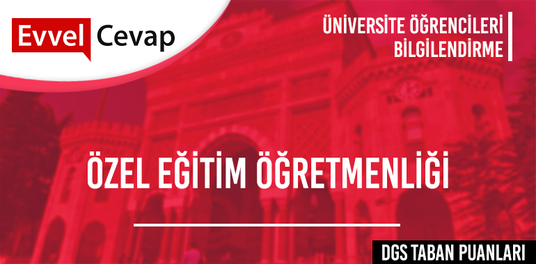 DGS Özel Eğitim Öğretmenliği Taban Puanları