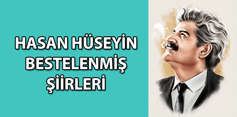Hasan Hüseyin Bestelenmiş Şiirleri