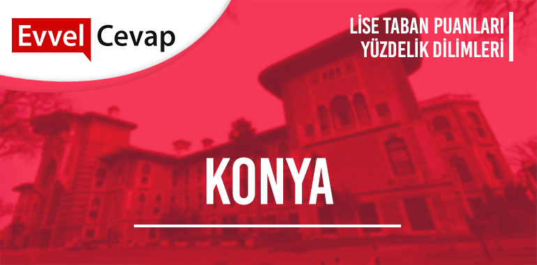 Konya Lise Taban Puanları ve Yüzdelik Dilimleri