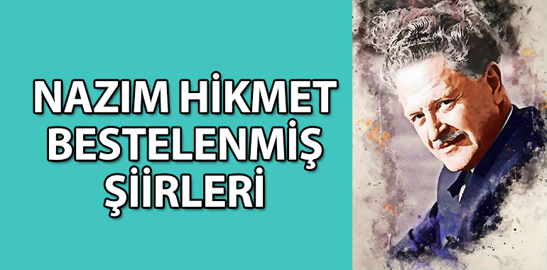 Nazım Hikmet Bestelenmiş Şiirleri