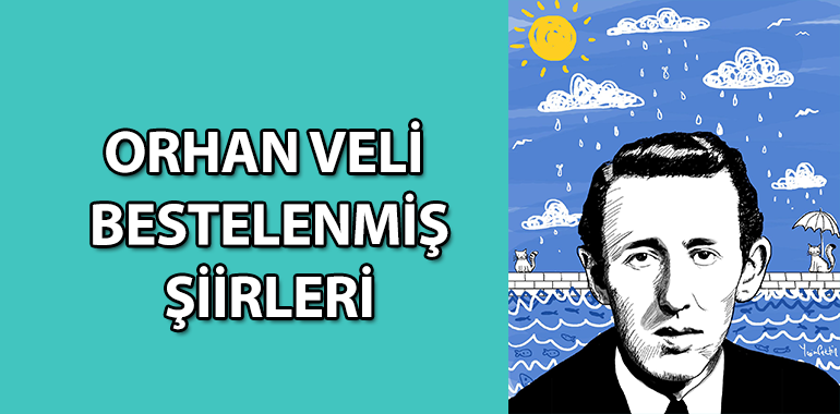 Orhan Veli Bestelenmiş Şiirleri