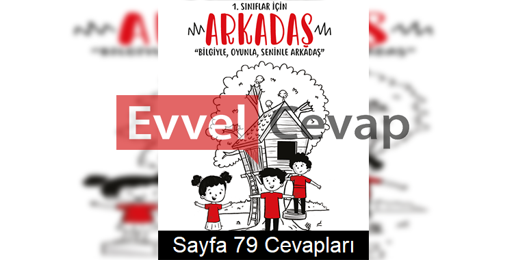 1. Sınıf Arkadaş Tatil Kitabı Sayfa 79 Cevapları