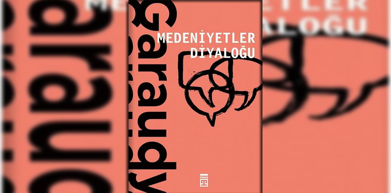 Medeniyetler Diyaloğu Kitap Özeti Roger Garaudy