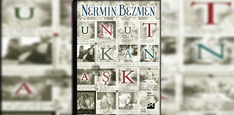 Unutkan Aşk Kitap Özeti Nermin Bezmen