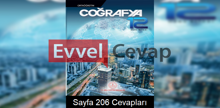 12. Sınıf Coğrafya Meb Yayınları Ders Kitabı Cevapları Sayfa 206