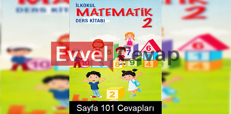 2. Sınıf Matematik Ders Kitabı Cevapları Meb Yayınları Sayfa 101