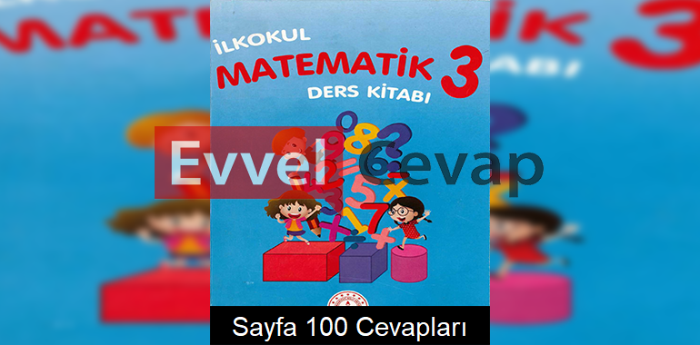 3. Sınıf Matematik Meb Yayınları Ders Kitabı Cevapları Sayfa 100