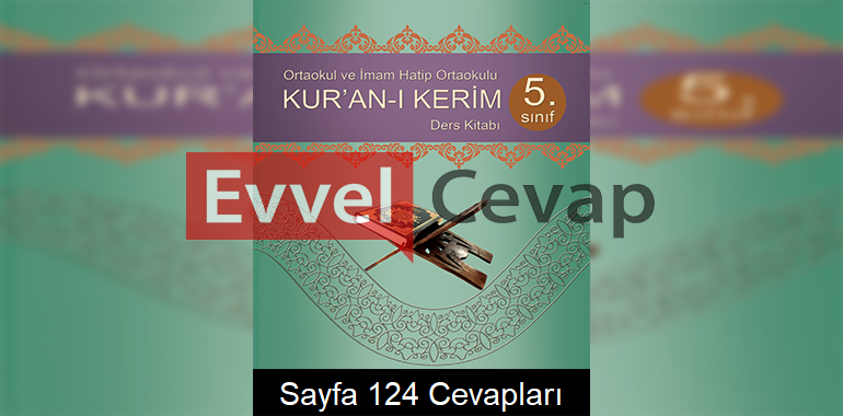 5. Sınıf Kur'an-ı Kerim Adım Adım Yayıncılık Ders Kitabı Cevapları Sayfa 124