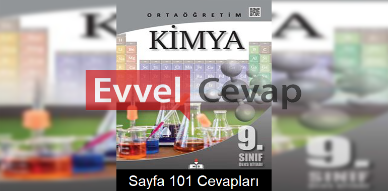 9. Sınıf Kimya Meb Yayınları Ders Kitabı Cevapları Sayfa 101