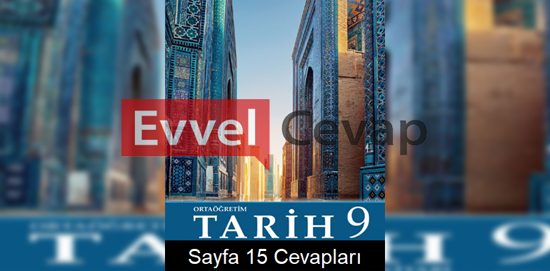 9. Sınıf Tarih Meb Yayınları Ders Kitabı Cevapları Sayfa 15