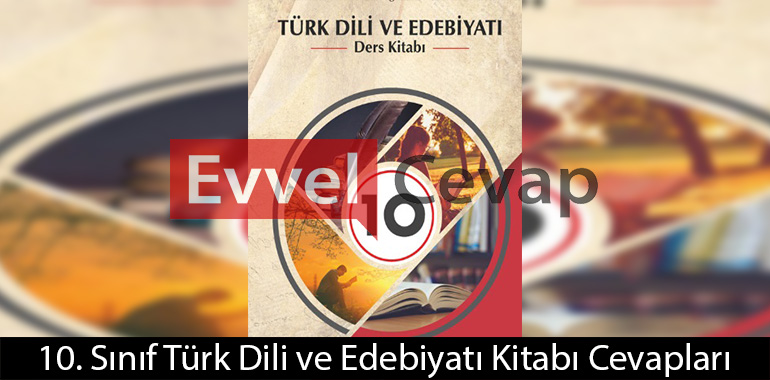 10. Sınıf Türk Dili ve Edebiyatı Ders Kitabı Cevapları Çağlayan Matbaası