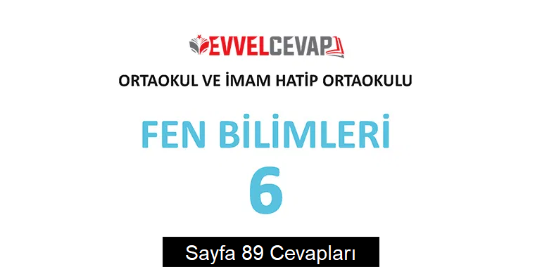 6. Sınıf Meb Yayınları Fen Bilimleri Ders Kitabı Sayfa 89 Cevapları