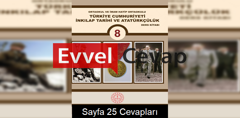 8. Sınıf İnkılap Tarihi Meb Yayınları Ders Kitabı Cevapları Sayfa 25