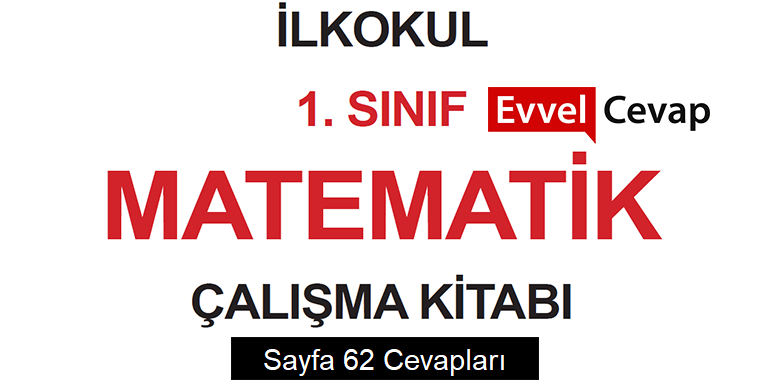 1. Sınıf Matematik Meb Yayınları Çalışma Kitabı Cevapları Sayfa 62