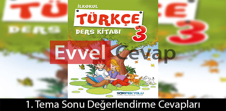 1. Tema Birey ve Toplum Tema Sonu Değerlendirme Cevapları (3. Sınıf Türkçe)