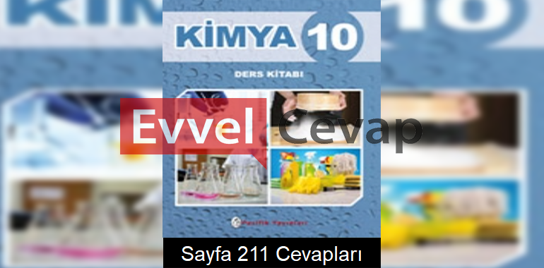 10. Sınıf Kimya Pasifik Yayınları Ders Kitabı Cevapları Sayfa 211