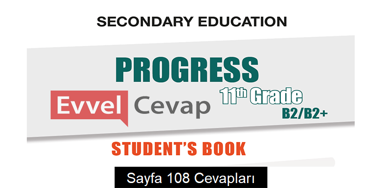 11. Sınıf İngilizce Hazırlık Ders Kitabı Cevapları Sayfa 108