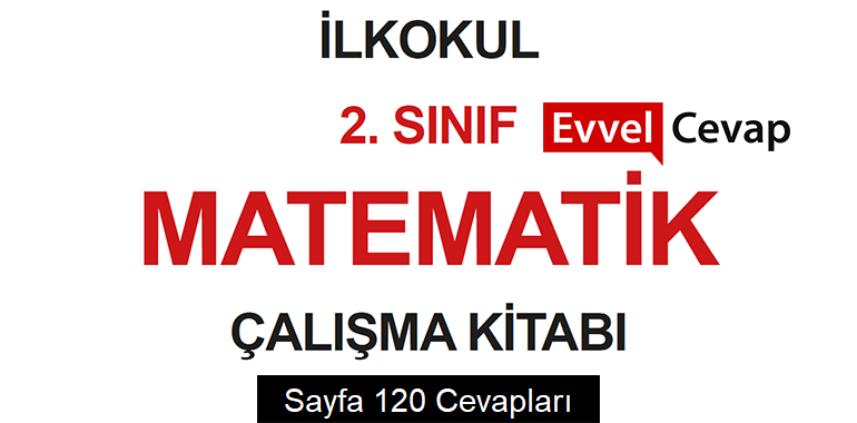 2. Sınıf Matematik Meb Yayınları Çalışma Kitabı Cevapları Sayfa 120