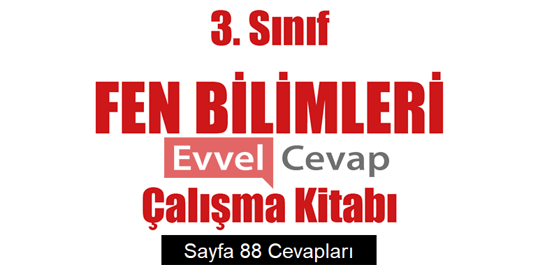 3. Sınıf Fen Bilimleri Çalışma Kitabı Cevapları Sayfa 88