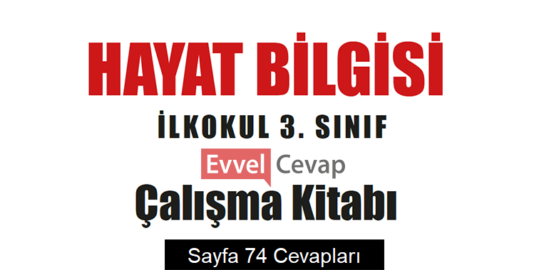 3. Sınıf Hayat Bilgisi Çalışma Kitabı Cevapları Sayfa 74