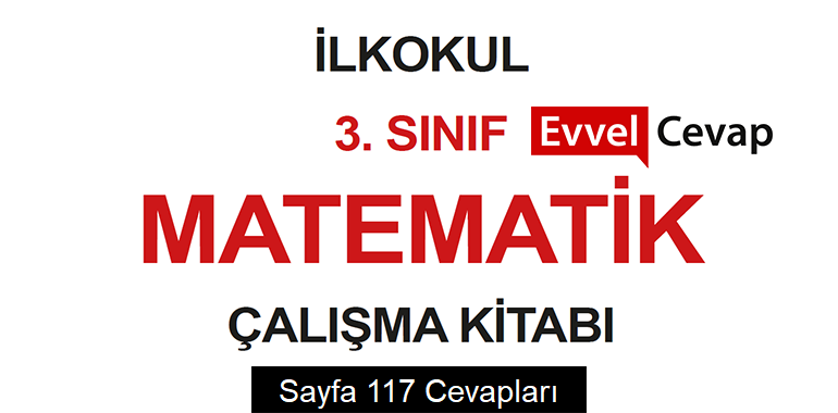 3. Sınıf Matematik Meb Yayınları Çalışma Kitabı Cevapları Sayfa 117