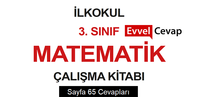 3. Sınıf Matematik Meb Yayınları Çalışma Kitabı Cevapları Sayfa 65