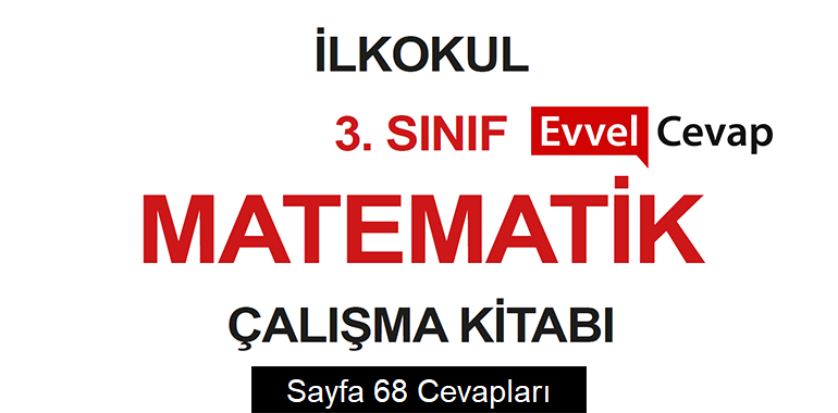 3. Sınıf Matematik Meb Yayınları Çalışma Kitabı Cevapları Sayfa 68