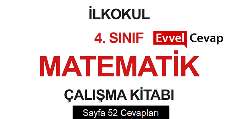 4. Sınıf Matematik Meb Yayınları Çalışma Kitabı Cevapları Sayfa 52