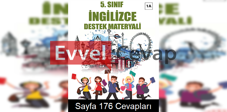 5. Sınıf İngilizce Destek Materyali Kitabı 1A Cevapları Sayfa 176