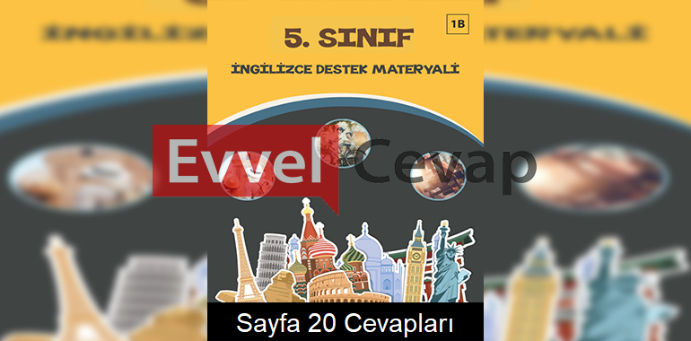5. Sınıf İngilizce Destek Materyali Kitabı 1B Cevapları Sayfa 20