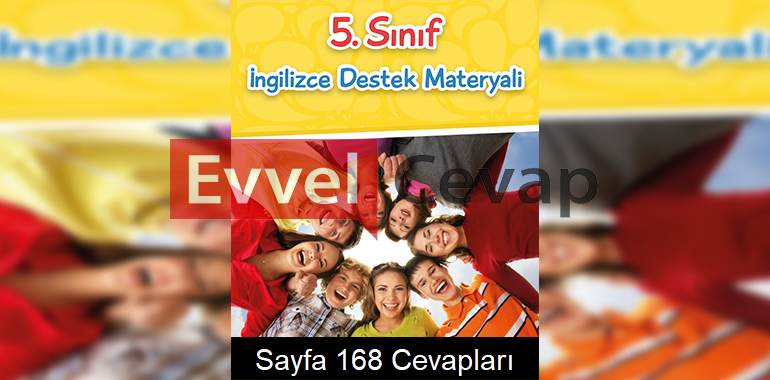 5. Sınıf İngilizce Destek Materyali Kitabı 2C Cevapları Sayfa 168