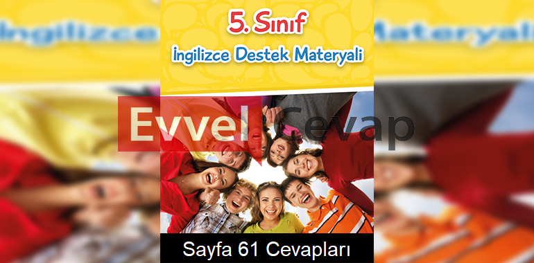 5. Sınıf İngilizce Destek Materyali Kitabı 2C Cevapları Sayfa 61