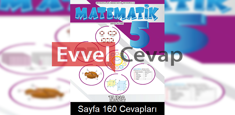 5. Sınıf Matematik Tuna Matbaacılık Ders Kitabı Cevapları Sayfa 160