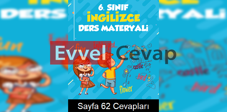 6. Sınıf İngilizce Ders Materyali 1. Alternatif Kitabı Cevapları Sayfa 62