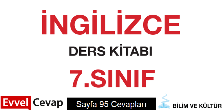 7. Sınıf İngilizce Bilim ve Kültür Yayınları Ders Kitabı Cevapları Sayfa 95