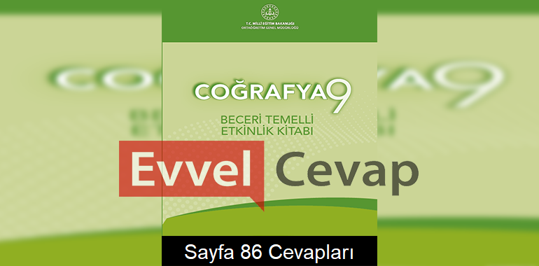 9. Sınıf Coğrafya Beceri Temelli Etkinlik Kitabı Cevapları Sayfa 86
