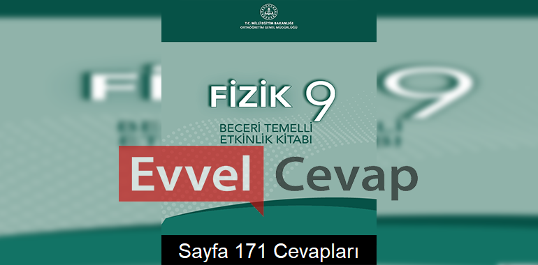 9. Sınıf Fizik Beceri Temelli Etkinlik Kitabı Cevapları Sayfa 171