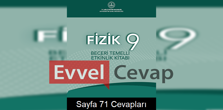 9. Sınıf Fizik Beceri Temelli Etkinlik Kitabı Cevapları Sayfa 71