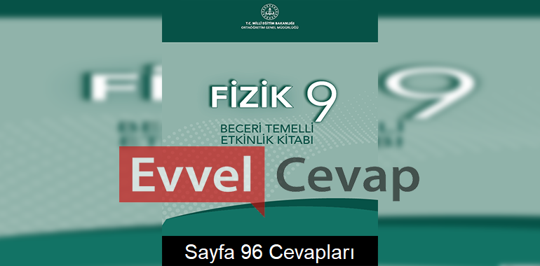 9. Sınıf Fizik Beceri Temelli Etkinlik Kitabı Cevapları Sayfa 96