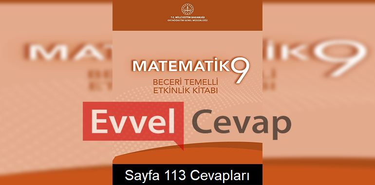 9. Sınıf Matematik Beceri Temelli Etkinlik Kitabı Cevapları Sayfa 113