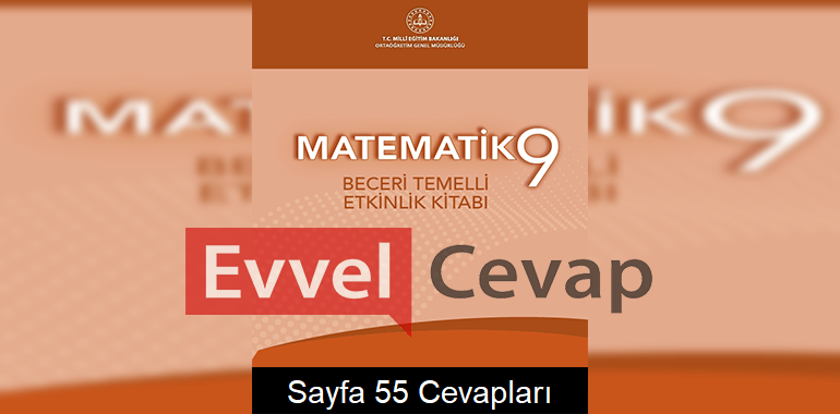 9. Sınıf Matematik Beceri Temelli Etkinlik Kitabı Cevapları Sayfa 55