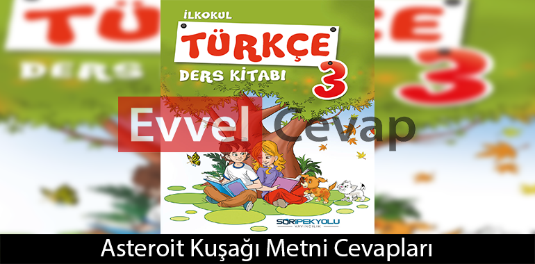 Asteroit Kuşağı Metni Etkinlik Cevapları (3. Sınıf Türkçe)