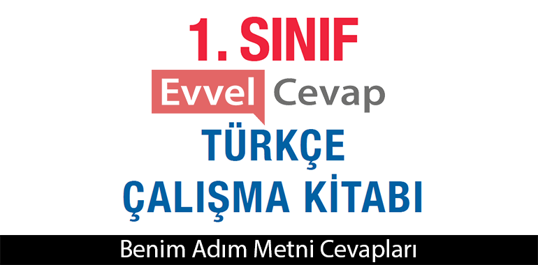 Benim Adım Metni Etkinlik Cevapları (1. Sınıf Türkçe)