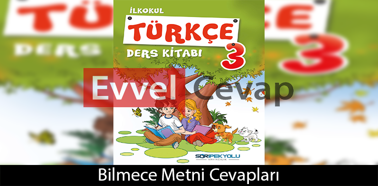 Bilmece Metni Etkinlik Cevapları (3. Sınıf Türkçe)