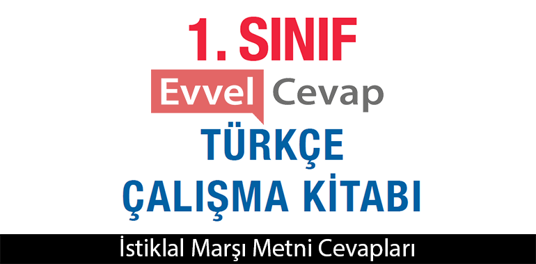 İstiklal Marşı Metni Etkinlik Cevapları (1. Sınıf Türkçe)