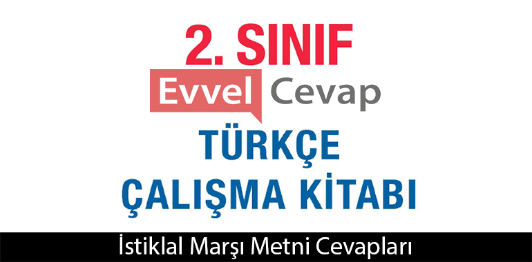 İstiklal Marşı Metni Etkinlik Cevapları (2. Sınıf Türkçe)